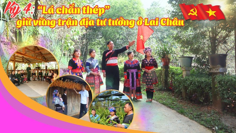 “Lá chắn thép” giữ vững trận địa tư tưởng ở Lai Châu