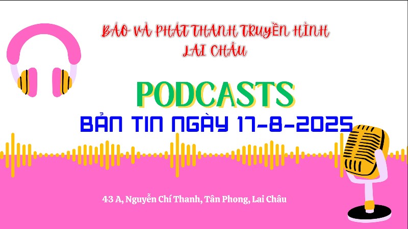 BẢN TIN PODCAST NGÀY 17-8