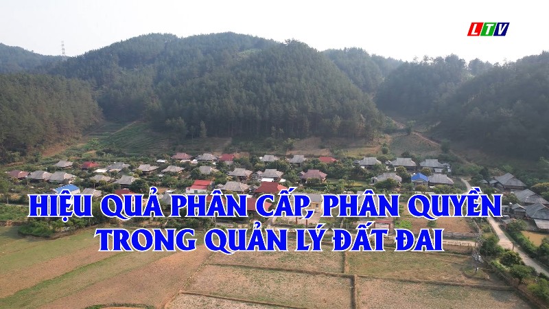 Podcast - Hiệu quả phân cấp, phân quyền trong quản lý đất đai