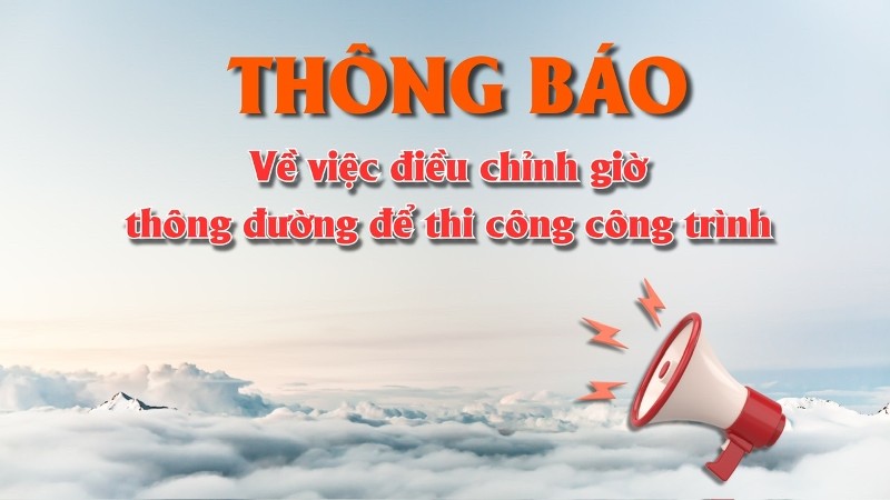 Thông báo về việc điều chỉnh giờ thông đường để thi công công trình tại Km76+690/QL4D