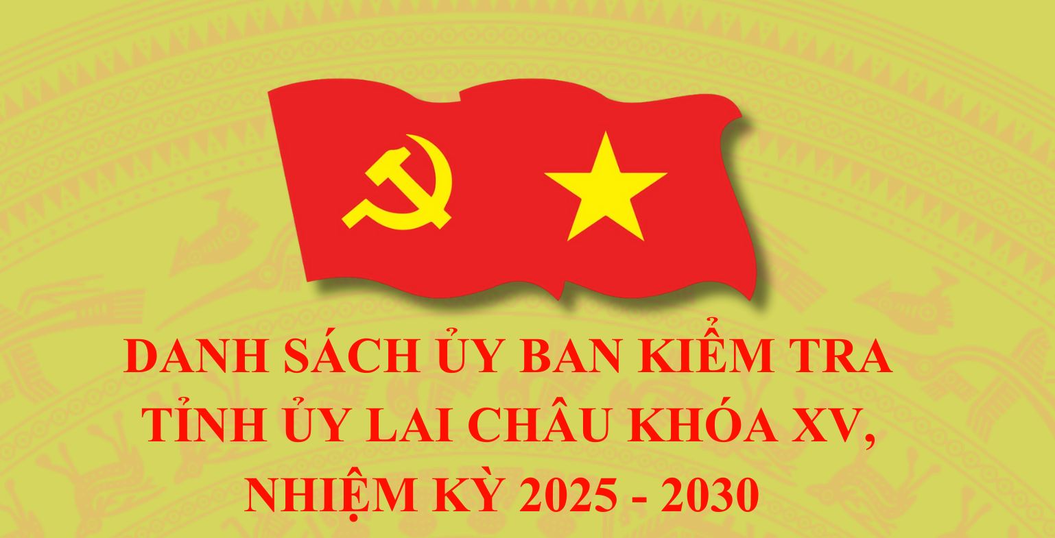 Các đồng chí Ủy viên Ủy ban Kiểm tra Tỉnh ủy Lai Châu khóa XV, nhiệm kỳ 2025-2030