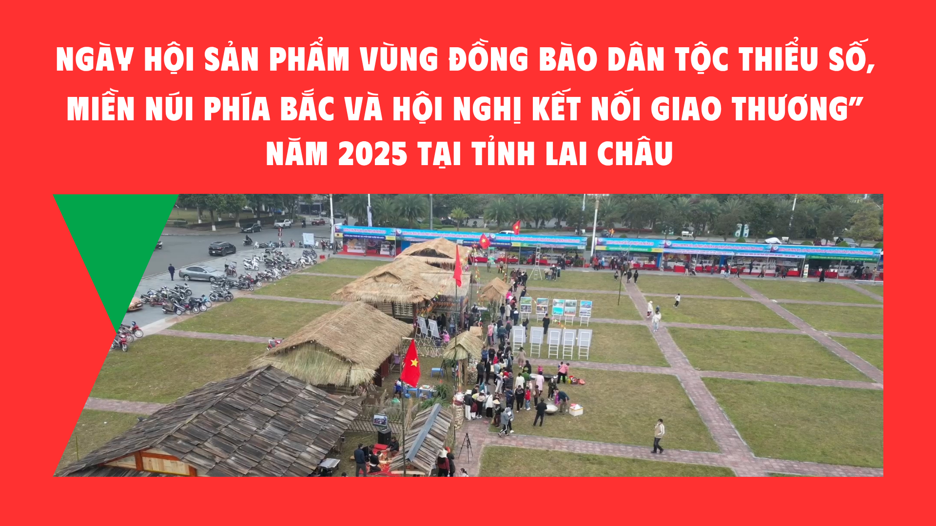 Ngày hội sản phẩm vùng đồng bào dân tộc thiểu số, miền núi phía Bắc và Hội nghị kết nối giao thương” năm 2025 tại tỉnh Lai Châu
