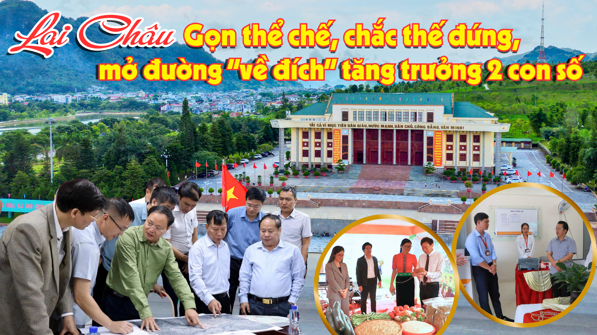 Lai Châu - Gọn thể chế, chắc thế đứng, mở đường “về đích” tăng trưởng 2 con số