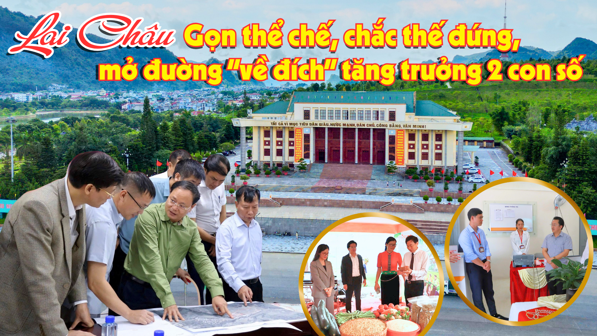 Lai Châu - Gọn thể chế, chắc thế đứng, mở đường “về đích” tăng trưởng 2 con số