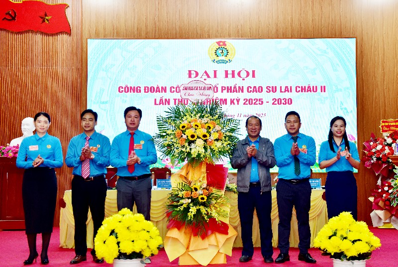 Đại hội Công đoàn Công ty Cổ phần Cao su Lai Châu II lần thứ V, nhiệm kỳ 2025 - 2030