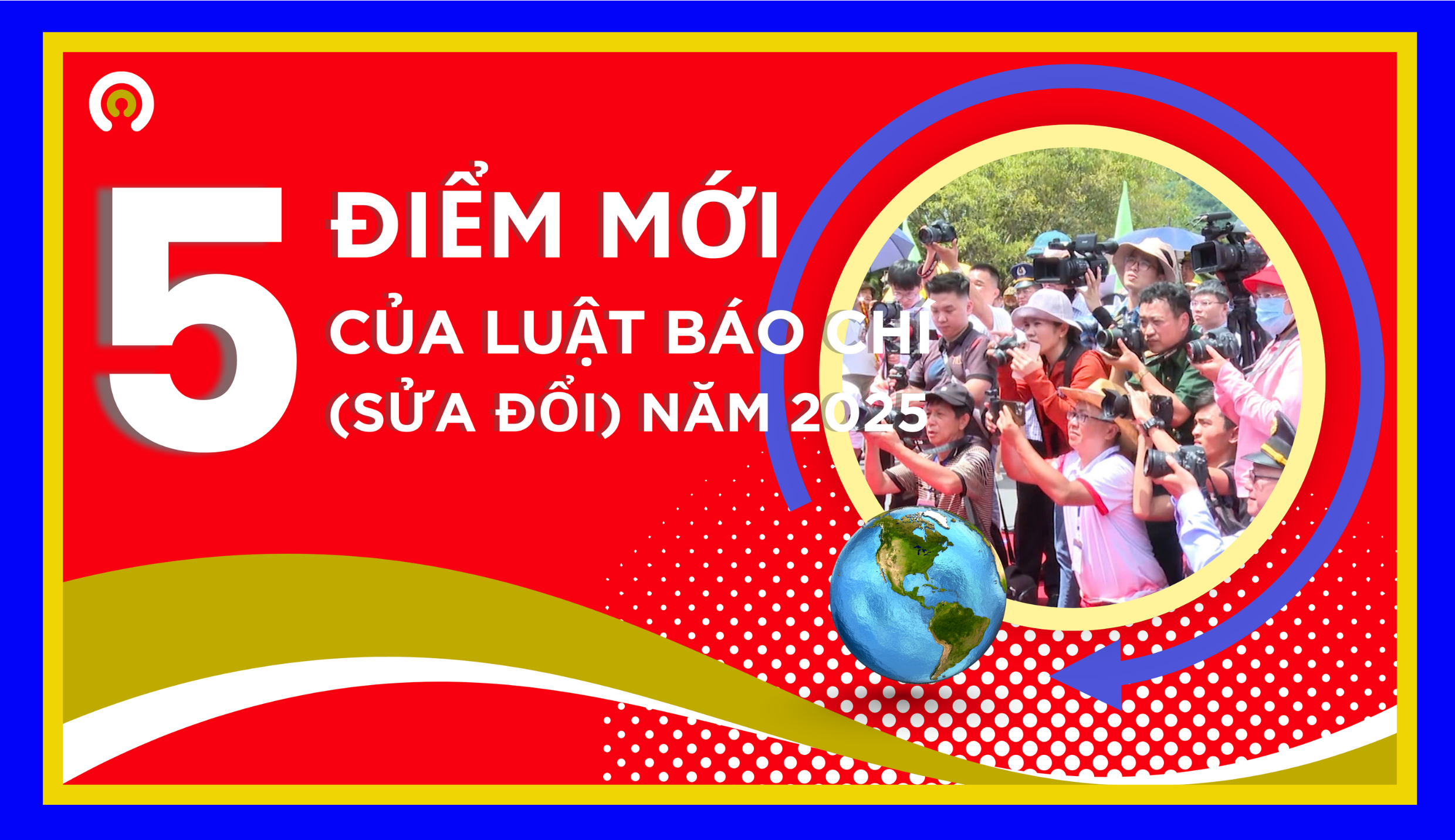 5 Điểm mới của Luật Báo chí (sửa đổi) năm 2025