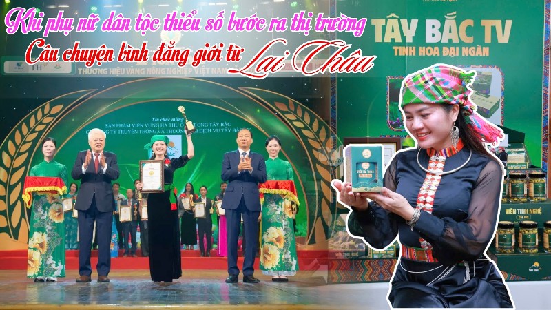 Khi phụ nữ dân tộc thiểu số bước ra thị trường: Câu chuyện bình đẳng giới từ Lai Châu