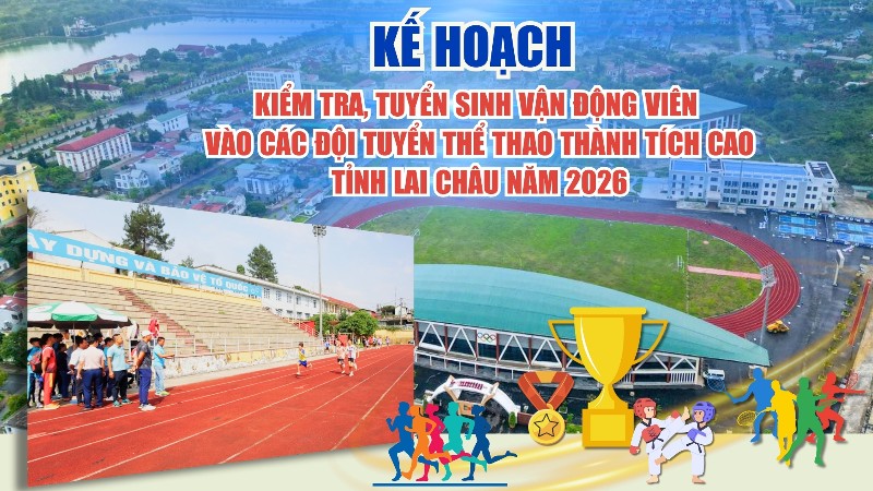 Kế hoạch kiểm tra, tuyển sinh vận động viên vào các đội tuyển thể thao thành tích cao tỉnh Lai Châu năm 2026