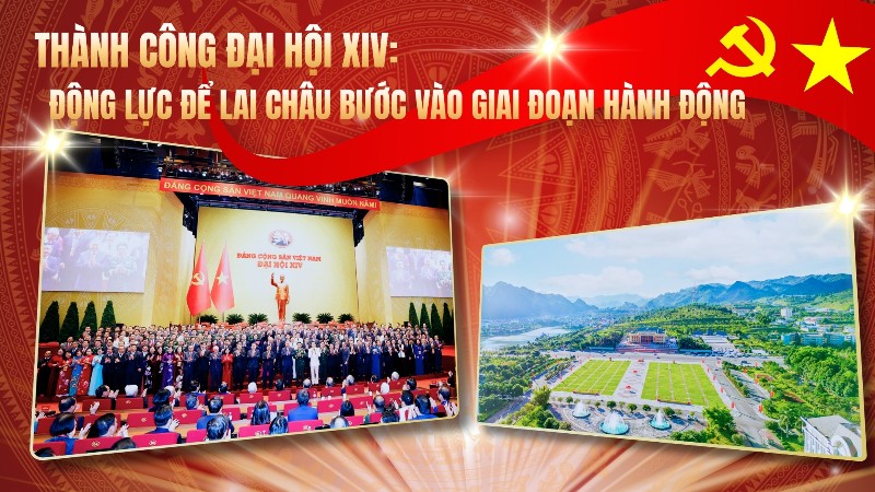 Thành công Đại hội XIV: Động lực để Lai Châu bước vào giai đoạn hành động