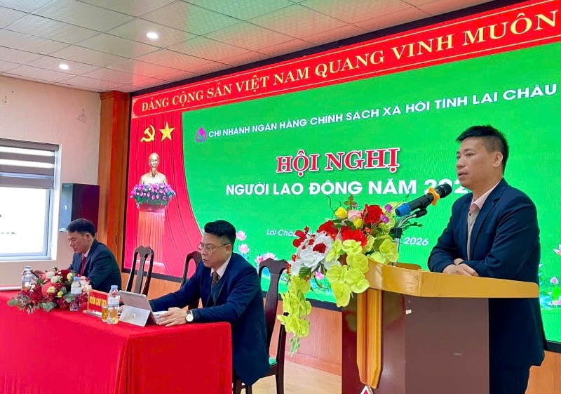 Ngân hàng Chính sách xã hội Chi nhánh tỉnh Lai Châu: Hội nghị Người lao động năm 2026