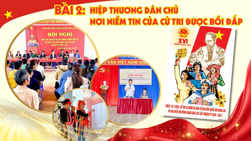 Bài 2: Hiệp thương dân chủ - Nơi niềm tin của cử tri được bồi đắp