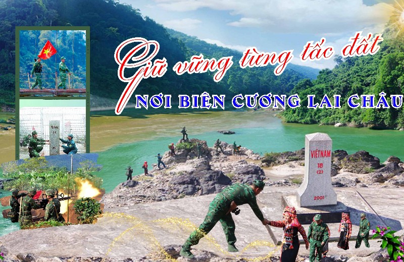 Giữ vững từng tấc đất nơi biên cương Lai Châu 