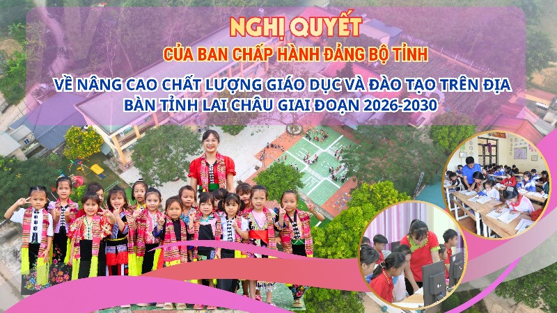 Nghị quyết về nâng cao chất lượng giáo dục và đào tạo trên địa bàn tỉnh Lai Châu giai đoạn 2026-2030