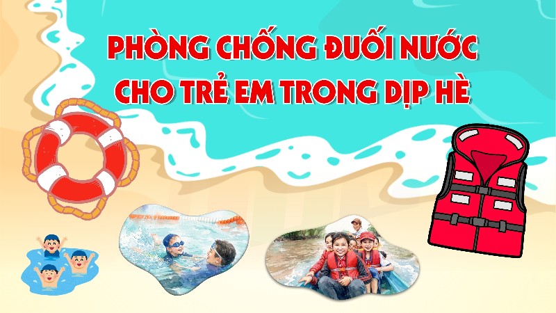 Phòng chống đuối nước cho trẻ em trong dịp hè