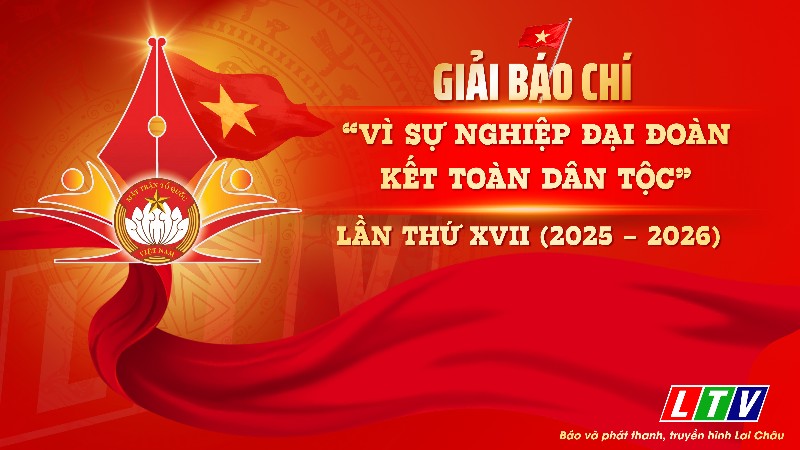  Giải báo chí “Vì sự nghiệp Đại đoàn kết toàn dân tộc” lần thứ XVII (2025-2026).