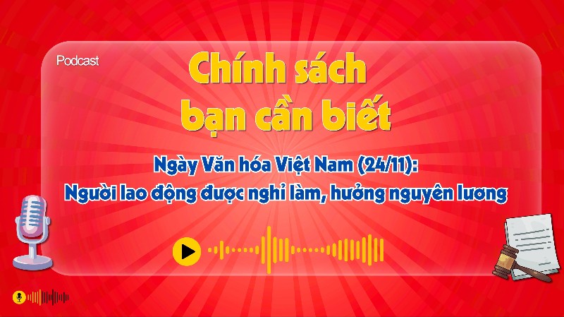 Ngày Văn hóa Việt Nam (24/11): Người lao động được nghỉ làm, hưởng nguyên lương