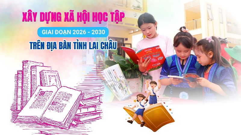 Kế hoạch xây dựng xã hội học tập giai đoạn 2026 - 2030 trên địa bàn tỉnh Lai Châu
