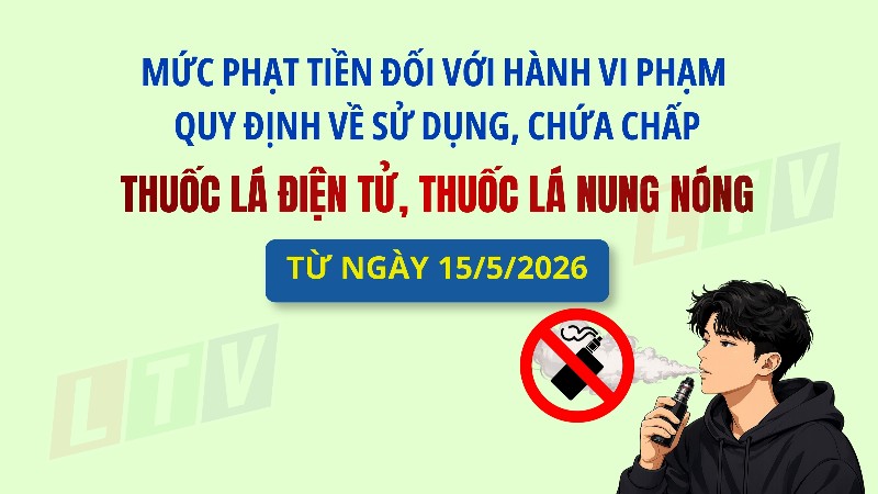 Từ ngày 15/5/2026, sử dụng thuốc lá điện tử có thể bị phạt đến 5 triệu đồng