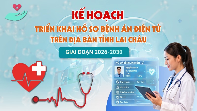Kế hoạch triển khai hồ sơ bệnh án điện tử trên địa bàn tỉnh Lai Châu giai đoạn 2026-2030