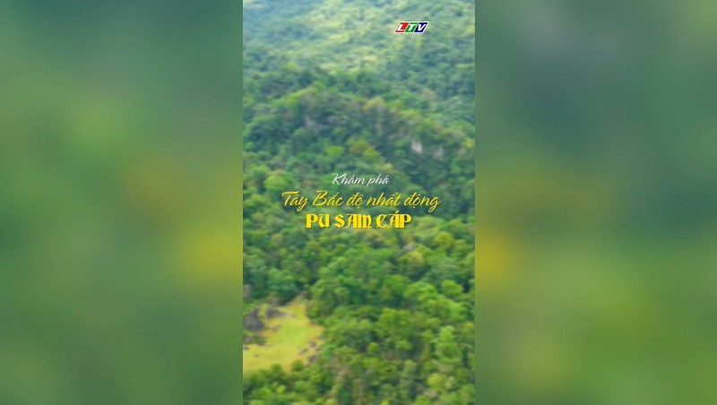 KHÁM PHÁ TÂY BẮC ĐỆ NHẤT ĐỘNG PU SAM CÁP