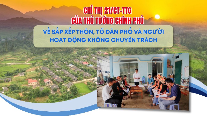 Chỉ thị 21/CT-TTg của Thủ tướng Chính phủ về sắp xếp thôn, tổ dân phố và người hoạt động không chuyên trách