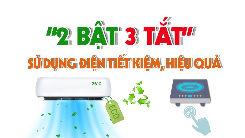 “2 Bật - 3 Tắt” sử dụng điện tiết kiệm, hiệu quả