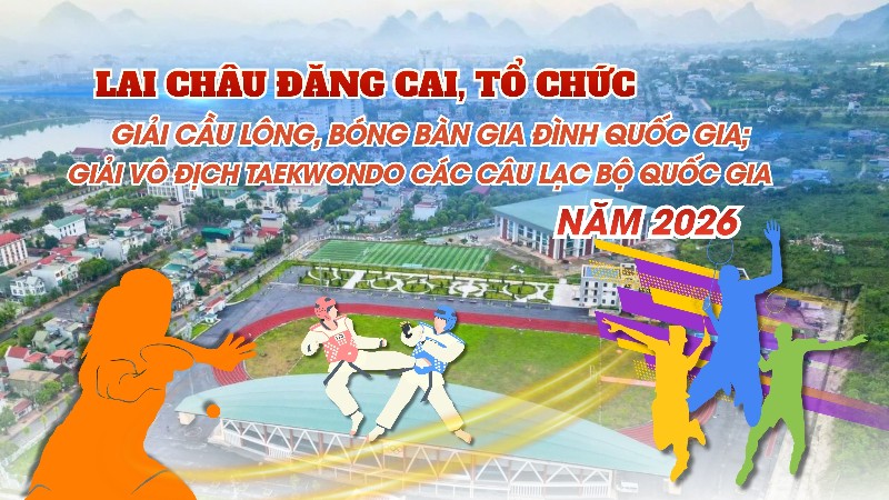 Lai Châu đăng cai, tổ chức Giải Cầu lông, Bóng bàn gia đình quốc gia; Giải Vô địch Taekwondo các Câu lạc bộ quốc gia năm 2026