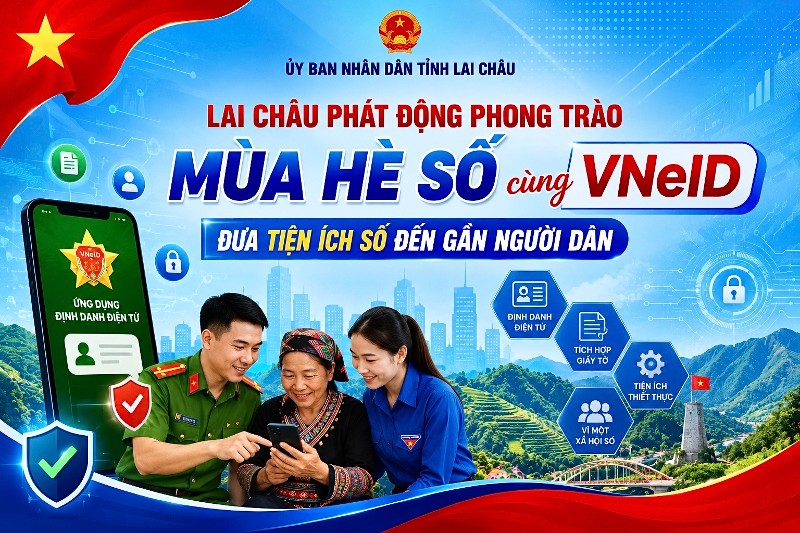 Lai Châu phát động phong trào “Mùa hè số cùng VNeID”: Đưa tiện ích số đến gần người dân
