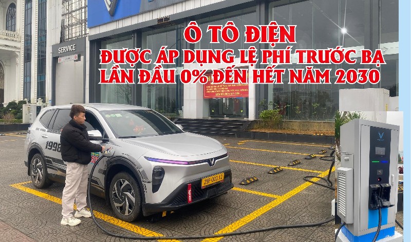 Ô tô điện được áp dụng lệ phí trước bạ lần đầu 0% đến hết năm 2030