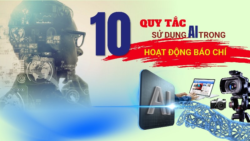 10 quy tắc sử dụng AI trong hoạt động báo chí