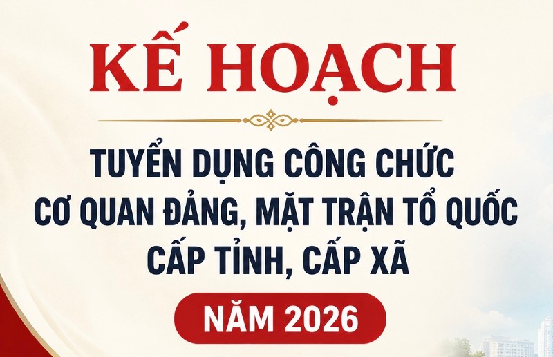 Kế hoạch  tuyển dụng công chức cơ quan đảng, Mặt trận Tổ quốc  cấp tỉnh, cấp xã năm 2026   