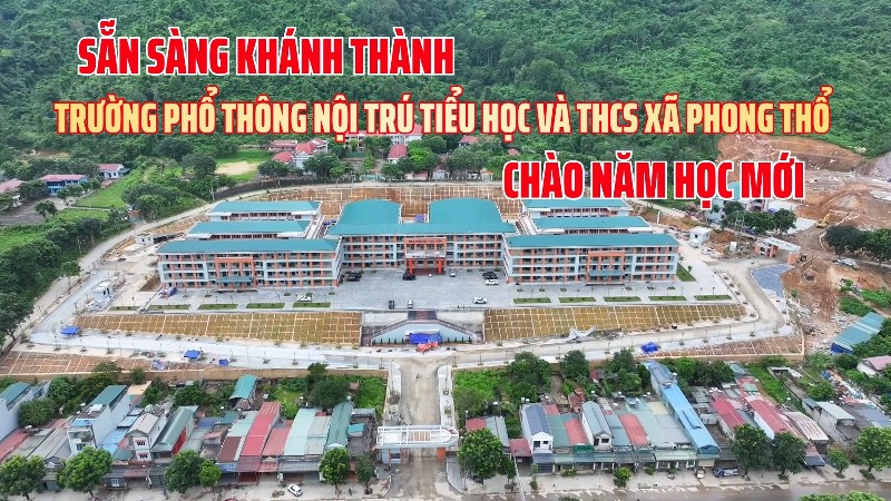 Sẵn sàng khánh thành Trường Phổ thông nội trú liên cấp Tiểu học và THCS xã Phong Thổ chào năm học mới