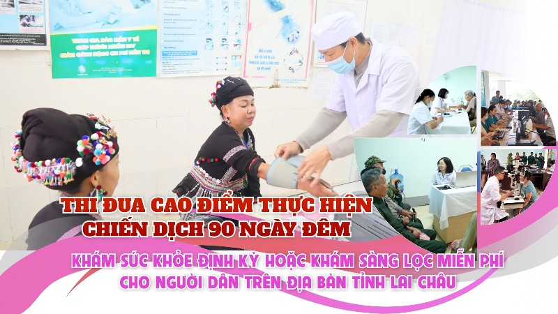 Thi đua cao điểm thực hiện Chiến dịch 90 ngày đêm khám sức khỏe định kỳ hoặc khám sàng lọc miễn phí cho người dân trên địa bàn tỉnh Lai Châu
