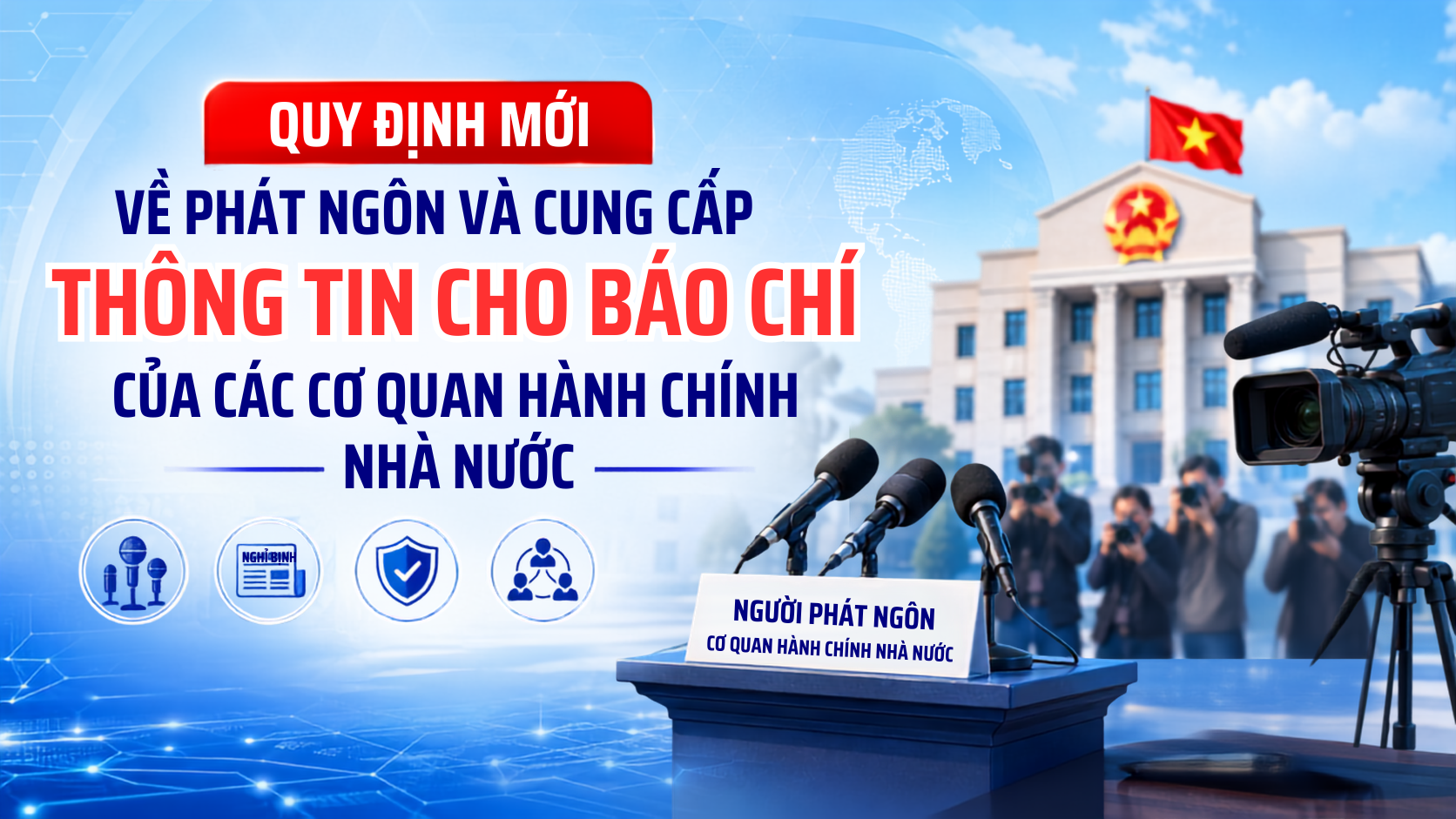 Quy định mới về phát ngôn và cung cấp thông tin cho báo chí của các cơ quan hành chính nhà nước