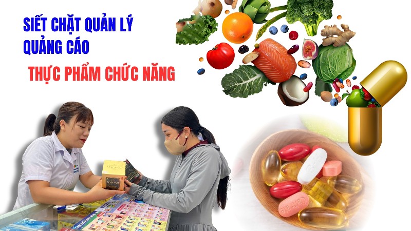 Siết chặt quản lý quảng cáo thực phẩm chức năng