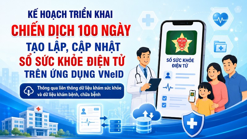 Lai Châu: Chiến dịch 100 ngày tạo lập, cập nhật Sổ sức khỏe điện tử  trên ứng dụng VNeID thông qua liên thông dữ liệu khám sức khỏe   và dữ liệu khám bệnh, chữa bệnh