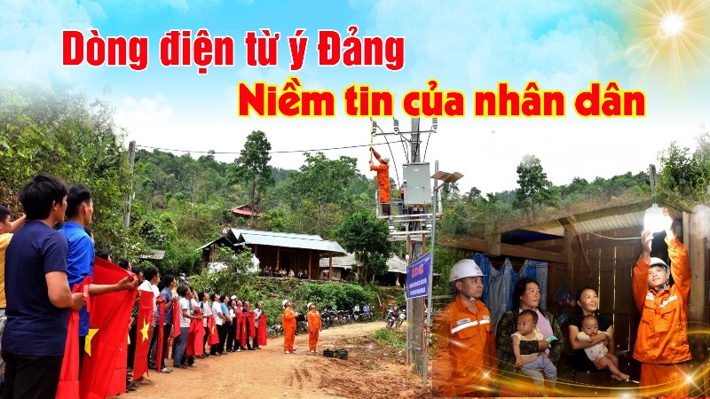 Dòng điện từ ý Đảng - niềm tin của nhân dân