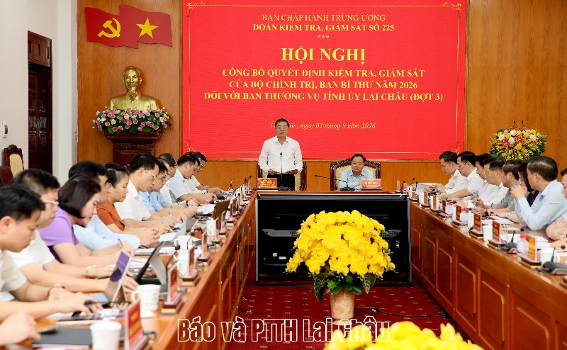 Hội nghị công bố quyết định kiểm tra, giám sát của Bộ Chính trị, Ban Bí thư năm 2026 đối với Ban Thường vụ Tỉnh uỷ Lai Châu đợt 3