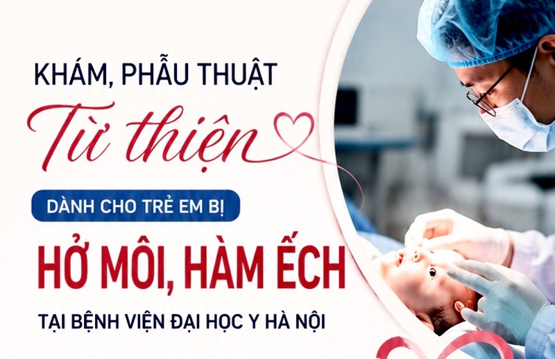 Khám, phẫu thuật miễn phí cho trẻ em hở môi, hàm ếch tại Bệnh viện Đại học Y Hà Nội