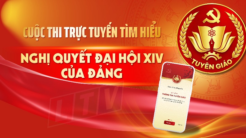 Cuộc thi trực tuyến tìm hiểu Nghị quyết Đại hội XIV của Đảng trên Hệ thống thông tin Tuyên giáo