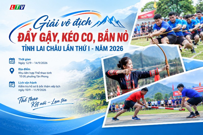 Giải vô địch đẩy gậy, kéo co, bắn nỏ tỉnh Lai Châu lần thứ I, năm 2026 sẽ diễn ra từ ngày 12 đến 14/9