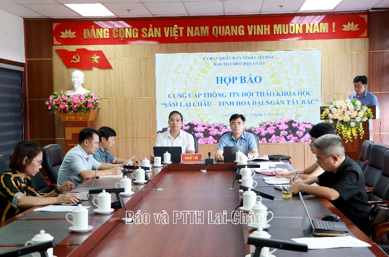 Họp báo cung cấp thông tin về Hội thảo khoa học “Sâm Lai Châu - Tinh hoa đại ngàn Tây Bắc”