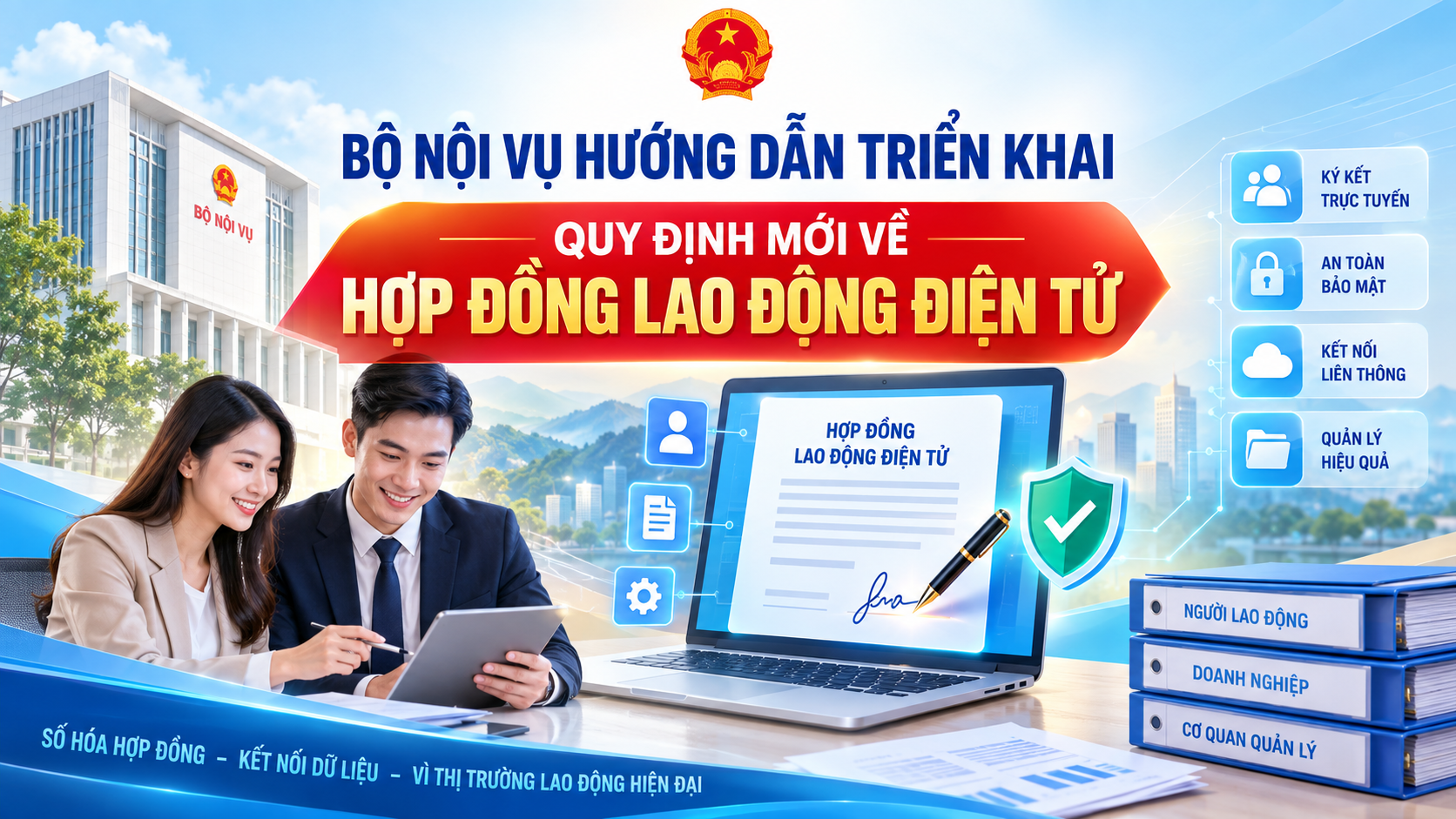 Bộ Nội vụ hướng dẫn triển khai quy định mới về hợp đồng lao động điện tử