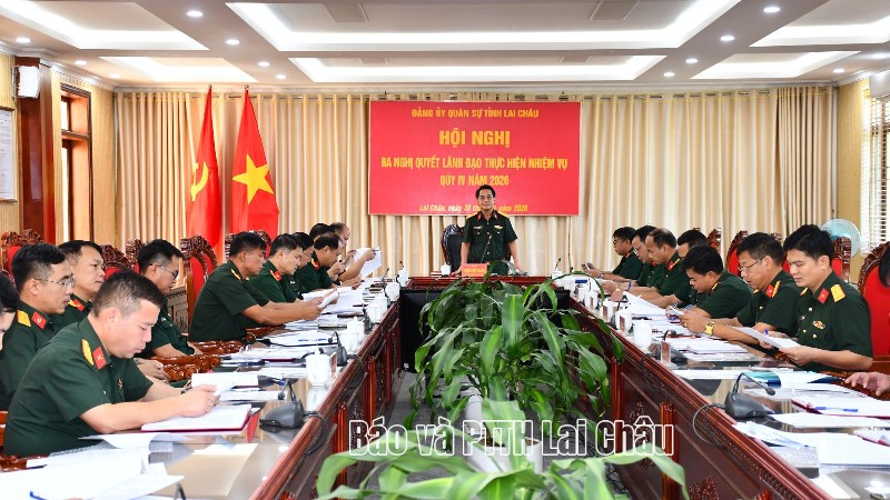 Đảng ủy Quân sự tỉnh Lai Châu ra nghị quyết thực hiện nhiệm vụ quý IV/2026