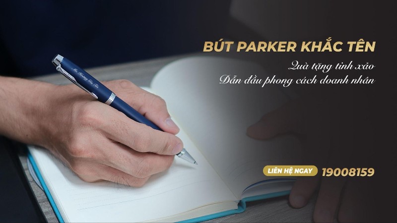 Bút ký lãnh đạo: Gợi ý 5+ mẫu bút Parker tặng sếp, giám đốc, CEO tại Butparker.com.vn