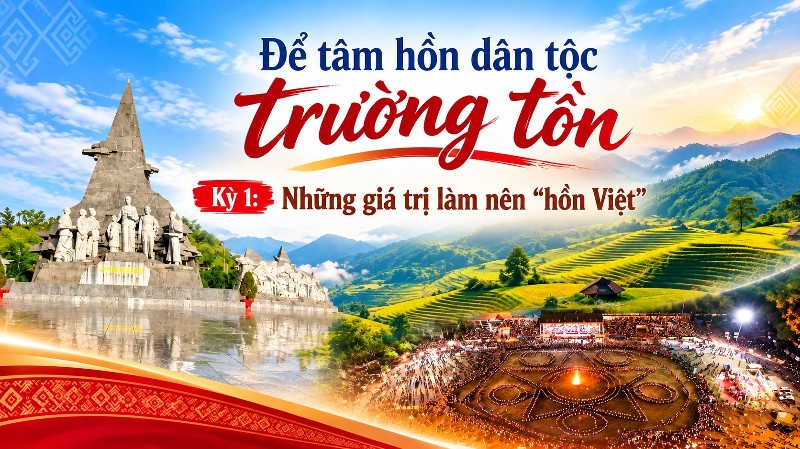 Để tâm hồn dân tộc trường tồn