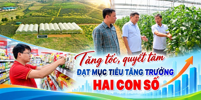 Tăng tốc, quyết tâm đạt mục tiêu tăng trưởng hai con số