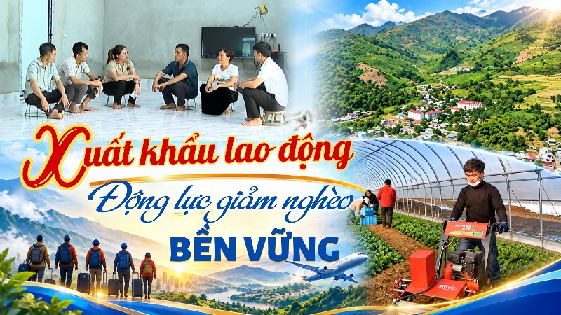 Xuất khẩu lao động: Động lực giảm nghèo bền vững