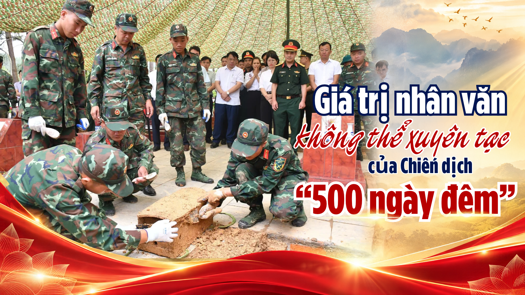 Giá trị nhân văn không thể xuyên tạc của Chiến dịch “500 ngày đêm”
