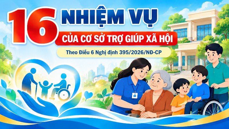 16 nhiệm vụ của cơ sở trợ giúp xã hội